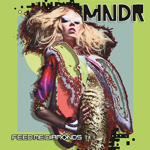 Feed Me Diamonds MNDR