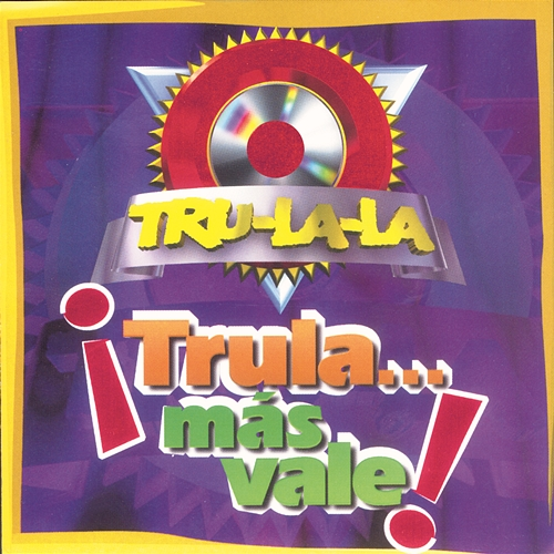 Trula... Mas Vale! Tru La La