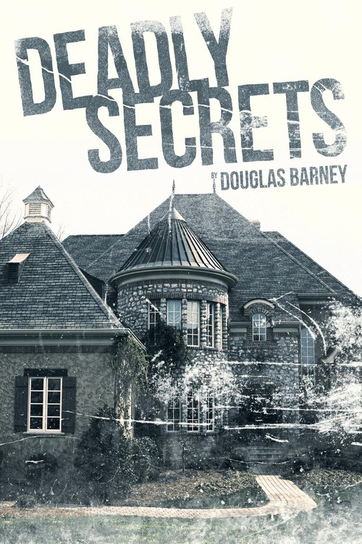 Deadly Secrets Barney Douglas