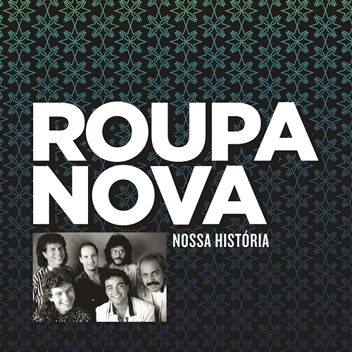 Nossa História Roupa Nova