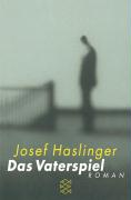 Das Vaterspiel Haslinger Josef