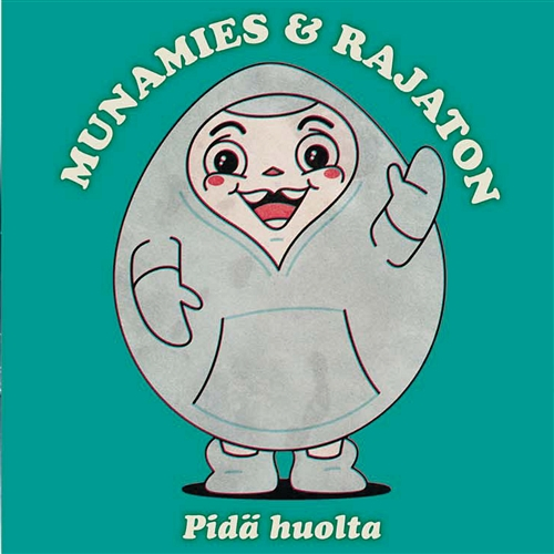Pidä huolta Munamies & Rajaton
