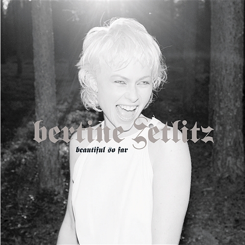 Beautiful So Far Bertine Zetlitz