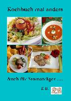 Kochbuch mal anders B. T.