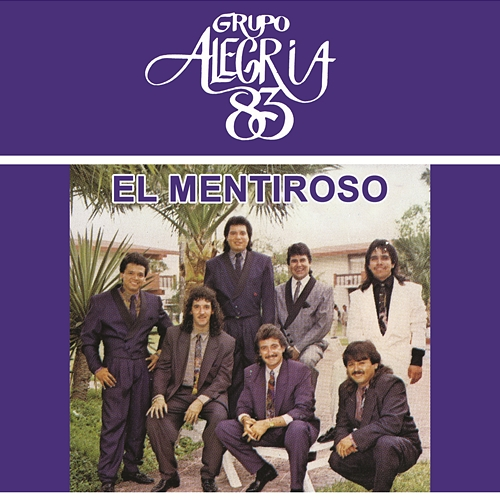 El Mentiroso Grupo Alegria 83