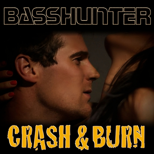 Crash & Burn Basshunter