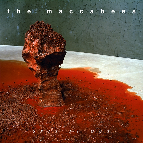 Spit It out The Maccabees