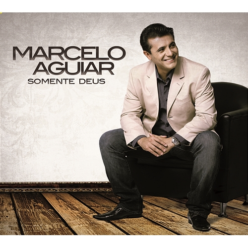 Somente Deus Marcelo Aguiar