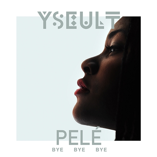 Bye Bye Bye Yseult