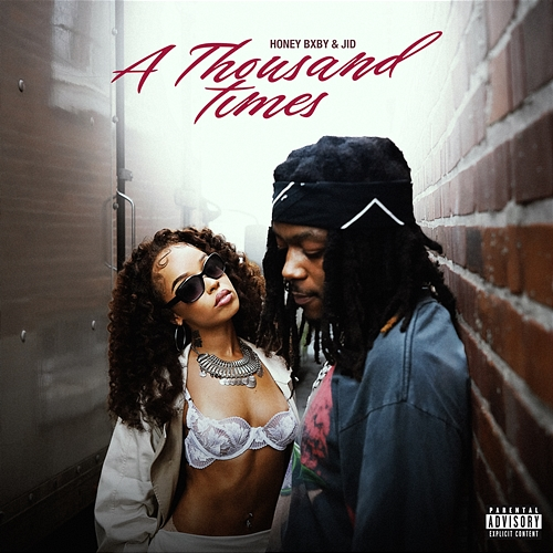 A Thousand Times Honey Bxby, JID