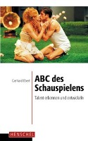 ABC des Schauspielens Ebert Gerhard