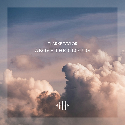 Above the Clouds Clarke Taylor
