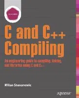 Advanced C and C++ Compiling Stevanovic Milan