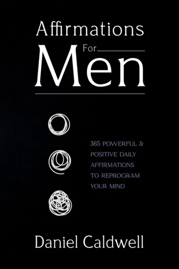 Affirmations For Men Daniel Caldwell