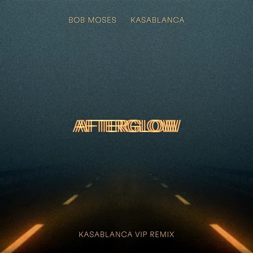 Afterglow Bob Moses, Kasablanca
