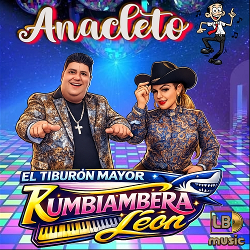 Anacleto El Tiburon Mayor, La Kumbiambera Leon