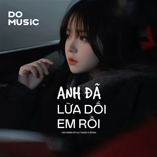 Anh Đã Lừa Dối Em Rồi Quang Kiệt, Do Music