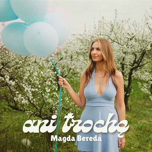 ani trochę Magda Bereda