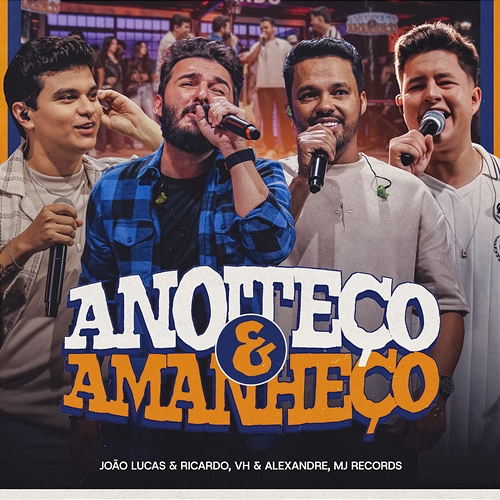 Anoiteço e Amanheço João Lucas, Ricardo, Vh, Alexandre, MJ Records