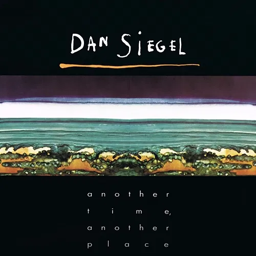 Another Time, Another Place Dan Siegel