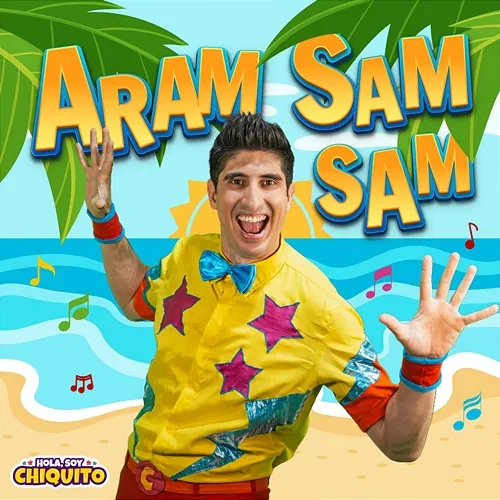 Aram Sam Sam Hola Soy Chiquito