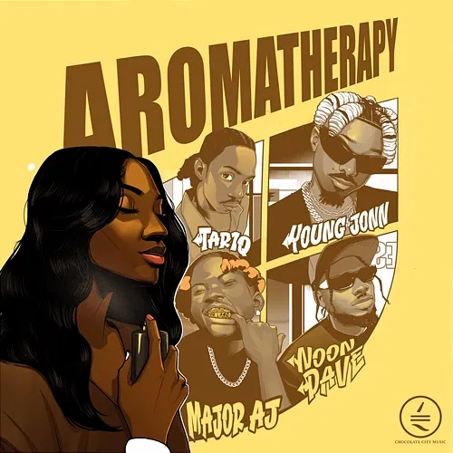 Aromatherapy Chocolate City, Young Jonn, TAR1Q, Noon Dave, Major AJ