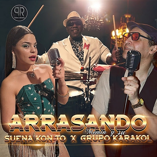 Arrasando Suena Kon Tó, Memin, su grupo Karakol