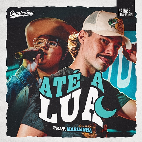 Até a Lua Country Boy, Marilinha, Na Base do Agro