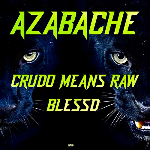 AZABACHE Crudo Means Raw, Blessd