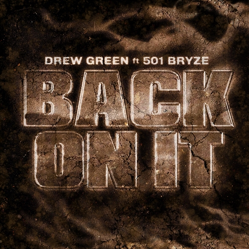 Back on It Drew Green, 501Bryze