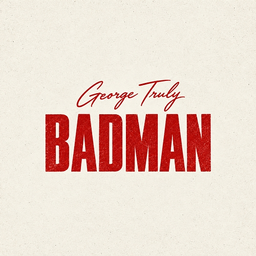 Badman George Truly