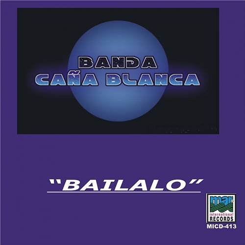 Bailalo Banda Cana Blanca