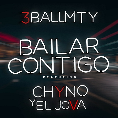 Bailar Contigo 3BallMTY, Chyno, El Jova