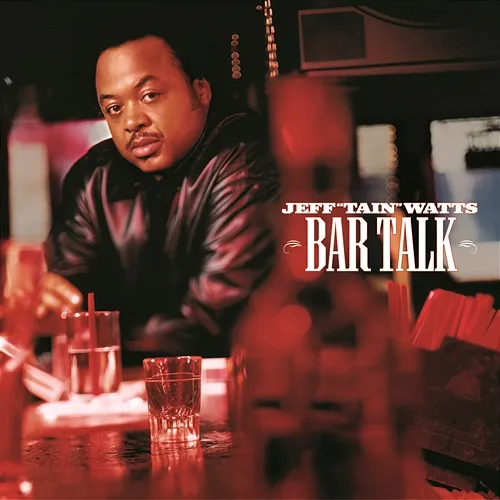 Bar Talk Jeff 'Tain' Watts