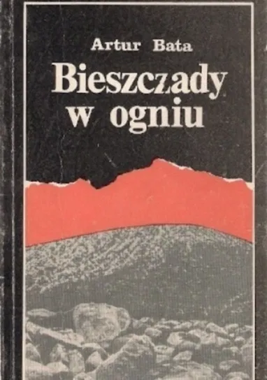 Bieszczady w ogniu Bata Artur