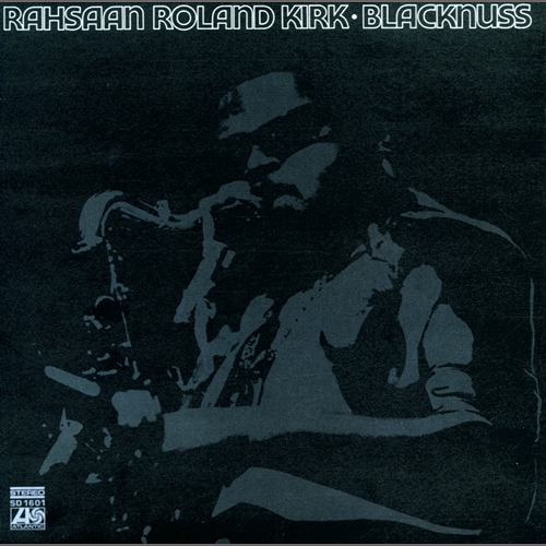 Blacknuss Rahsaan Roland Kirk