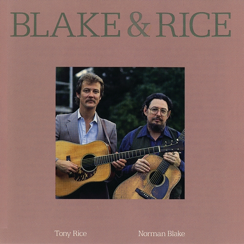 Blake & Rice Norman Blake, Tony Rice