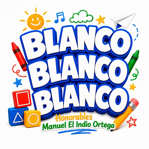 BLANCO BLANCO BLANCO Honorables, Manuel El Indio Ortega