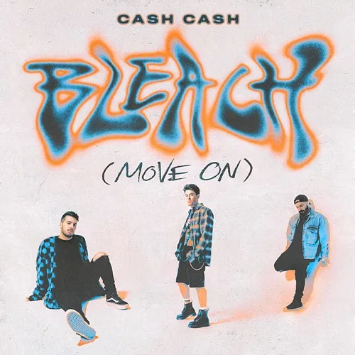Bleach (Move On) Cash Cash