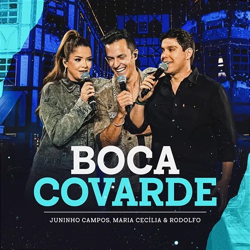 Boca Covarde Juninho Campos, Maria Cecília, Rodolfo