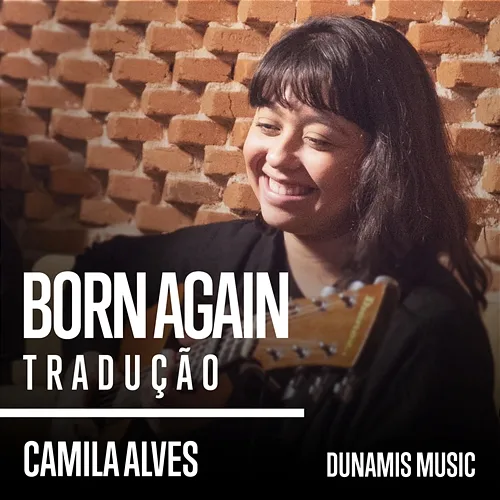 Born Again Dunamis Music, Camila Alves