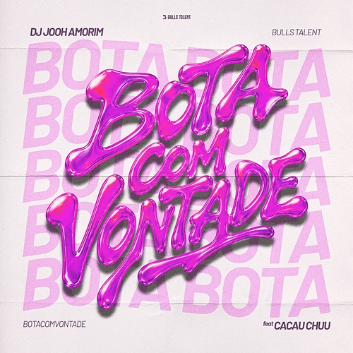BOTA COM VONTADE DJ Jooh Amorim, CACAU CHUU