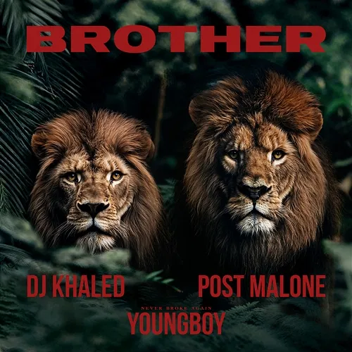 Brother DJ Khaled, Post Malone feat. YoungBoy Never Broke Again