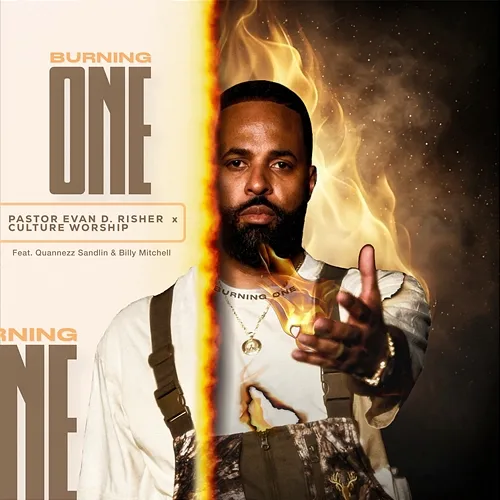 Burning One Pastor Evan D. Risher, Culture Worship, Quannezz Sandlin, Billy Mitchell