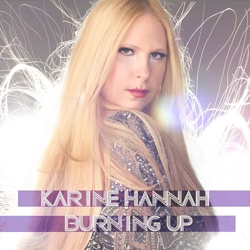 Burning Up Karine Hannah