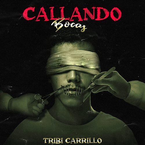 Callando Bocas Tribi Carrillo