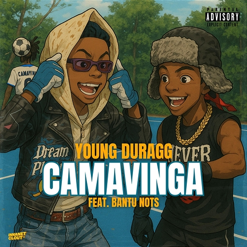 CAMAVINGA Young Duragg, Bantu Nots
