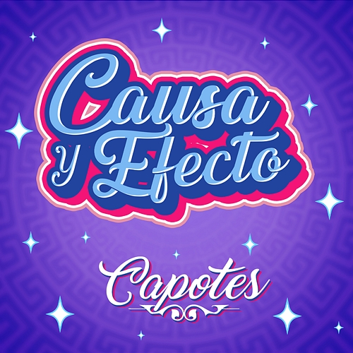 Causa y efecto Capotes