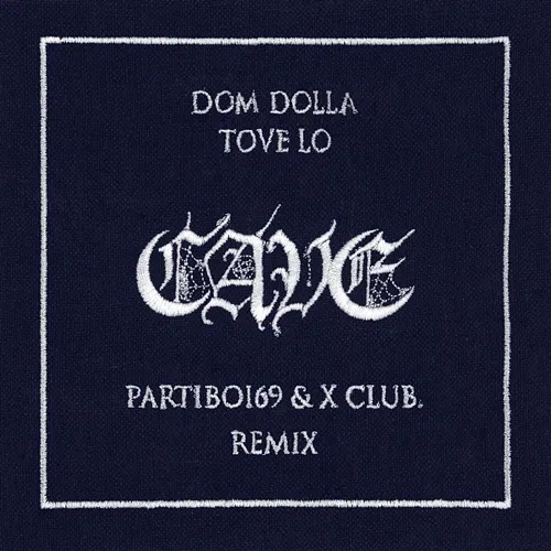 CAVE Dom Dolla, Tove Lo, PARTIBOI69, X CLUB.