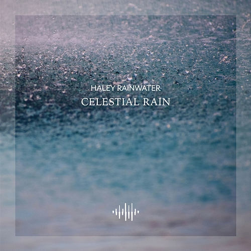 Celestial Rain Haley Rainwater